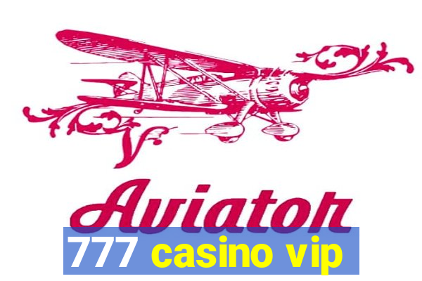 777 casino vip